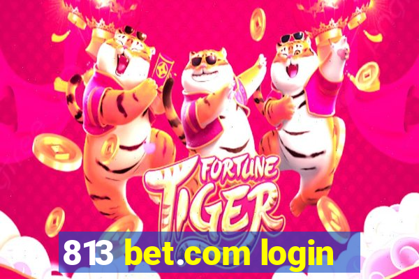 813 bet.com login